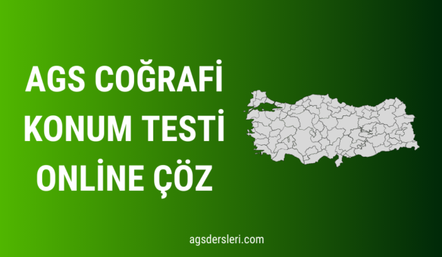ags coğrafi konum testi online çöz