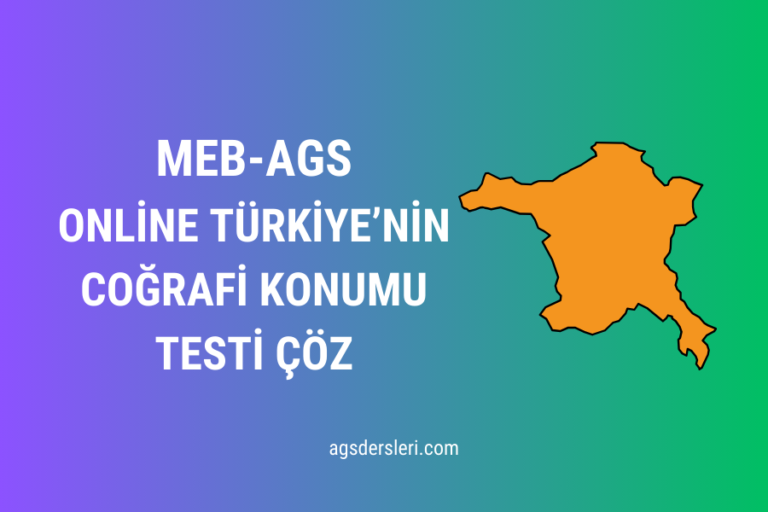 MEB AGS Türkiye’nin Coğrafi Konumu Online Testi Çöz