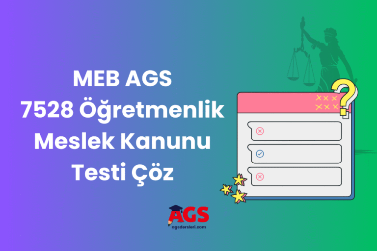 AGS Mevzuat Öğretmenlik Mesleği Kanunu (7528) Testi Çöz