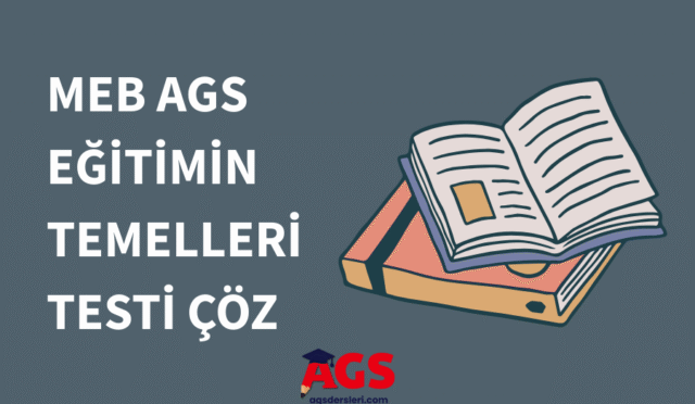 AGS eğitimin temelleri testi çöz