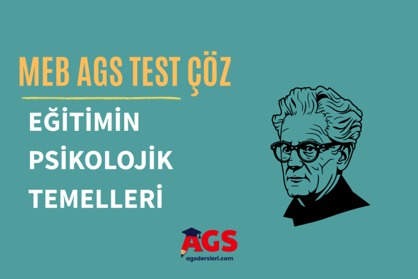 Eğitimin Psikolojik Temelleri AGS Testi Çöz