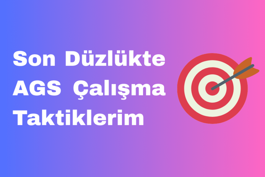 AGS’ye 2 Ay Kala: Son Düzlükte Bir Öğretmenin Yol Haritası