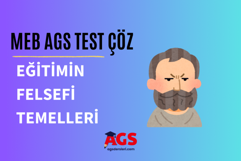 MEB AGS Eğitimin Felsefi Temelleri Testi Çöz