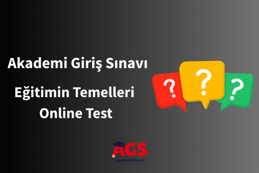 Eğitimin Temelleri Testi Online Çöz (Akademi Giriş Sınavı)