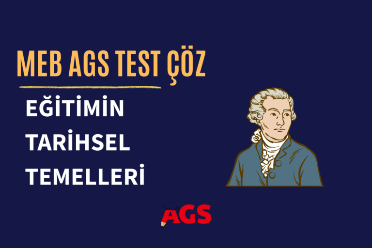 Eğitimin Tarihsel Temelleri AGS Testi Çöz