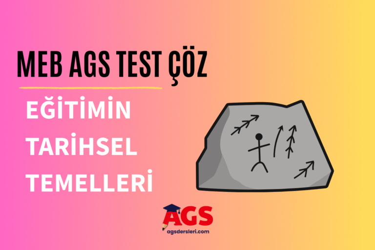 MEB AGS Eğitimin Tarihsel Temelleri Testi Çöz