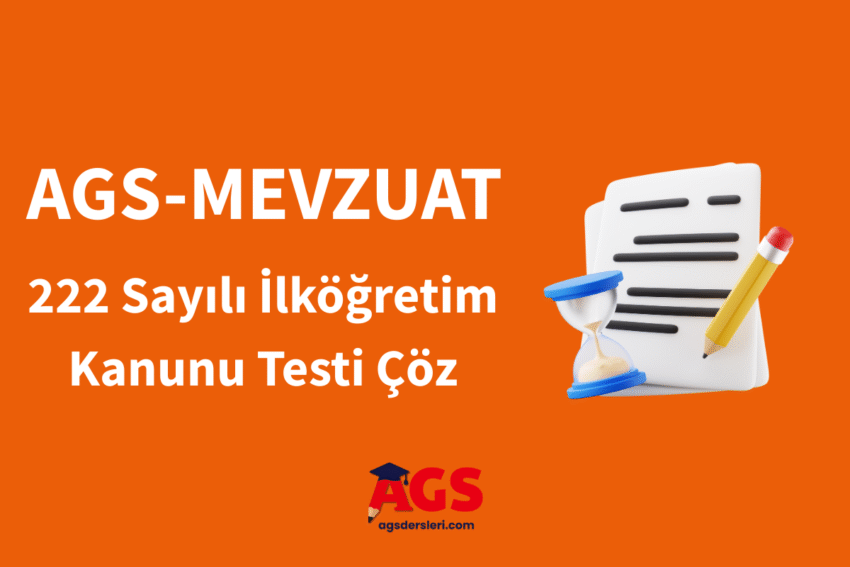 222 Sayılı İlköğretim Kanunu Testi Online (Mevzuat-AGS)