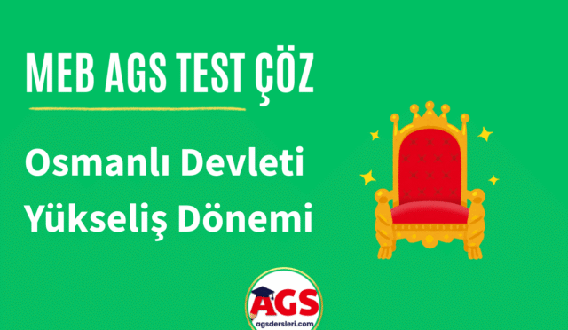 AGS Hazırlık Osmanlı Yükseliş Devri Soruları Çöz