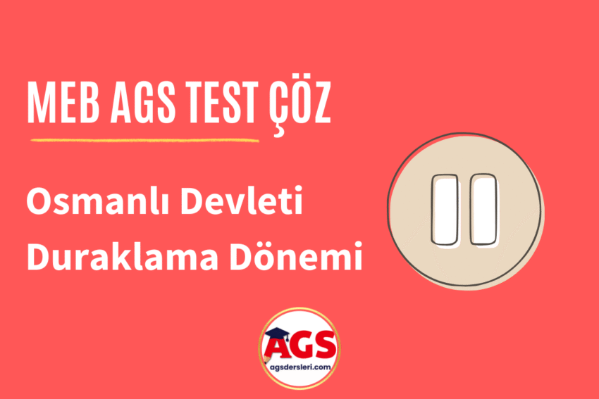 MEB AGS Osmanlı Devleti Duraklama Dönemi Testi Çöz
