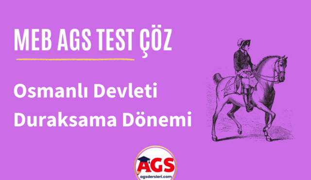 AGS Osmanlı Devleti Duraksama Dönemi Soruları Çöz