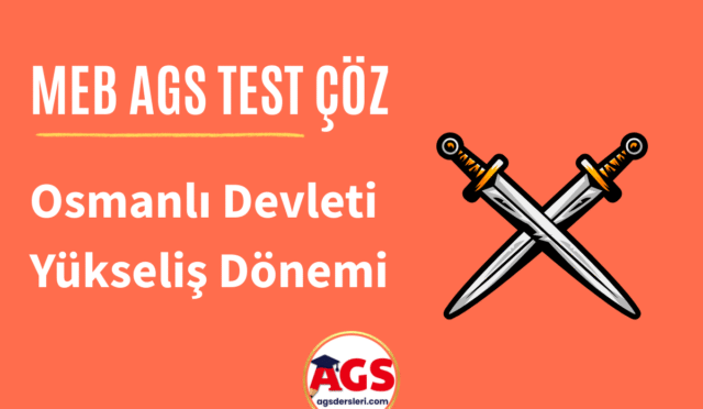 AGS Osmanlı Devleti Yükselme Dönemi Soruları Çöz (Online)