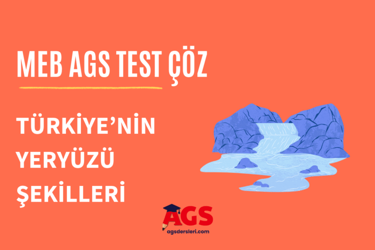 MEB AGS Coğrafya Türkiye’nin Yeryüzü Şekilleri Testi Çöz