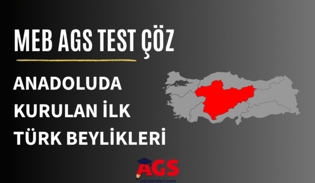 MEB AGS ANADOLUDA KURULAN İLK TÜRK BEYLİKLERİ