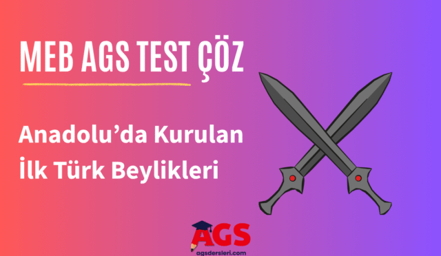MEB AGS Anadolu’da Kurulan İlk Türk Beylikleri