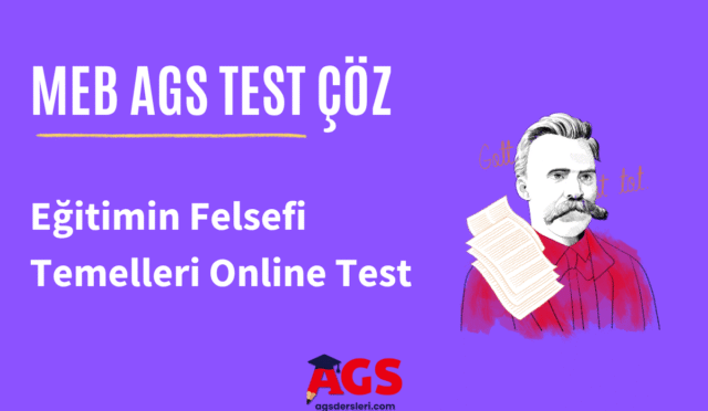 MEB AGS Eğitimin Felsefi Temelleri Online Test