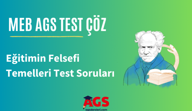 MEB AGS Eğitimin Felsefi Temelleri Test Soruları