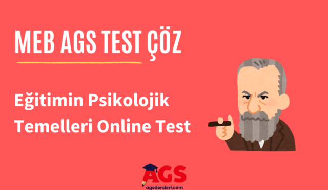 MEB AGS Eğitimin Psikolojik Temelleri Online Test