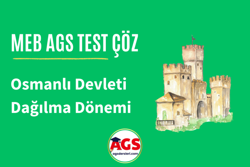 MEB AGS Osmanlı Devleti Dağılma Dönemi Testi Çöz