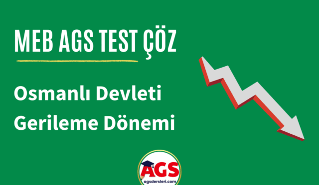 MEB AGS Osmanlı Devleti Gerileme Dönemi Testi Çöz