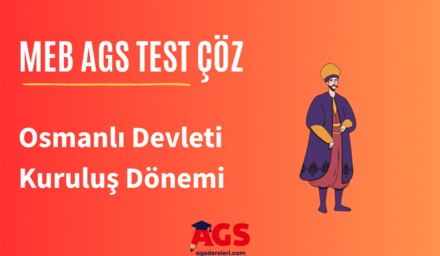 MEB AGS Osmanlı Devleti Kuruluş Dönemi Testi Çöz