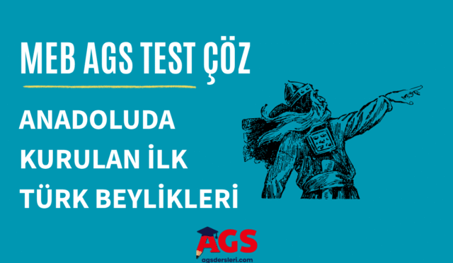 MEB AGS Tarih Selçuklu Devleti ve Beylikler Dönemi Testi Çöz