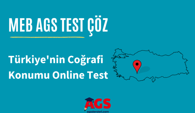MEB AGS Türkiye'nin Coğrafi Konumu Online Test