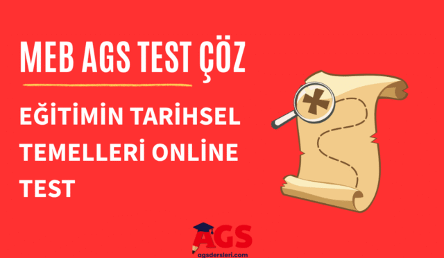 MEB AGS eğitimin tarihsel temelleri online test