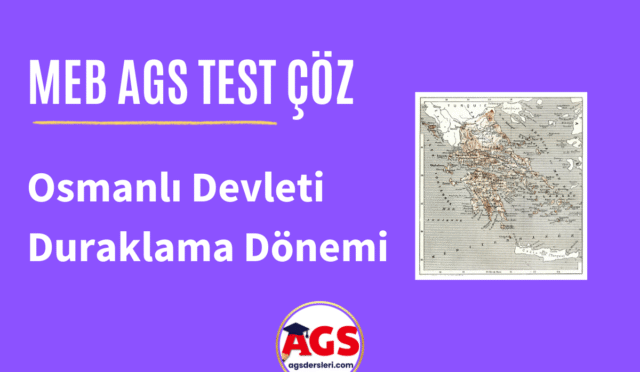 Osmanlı Devleti Duraklama Dönemi Testi Çöz (MEB-AGS)