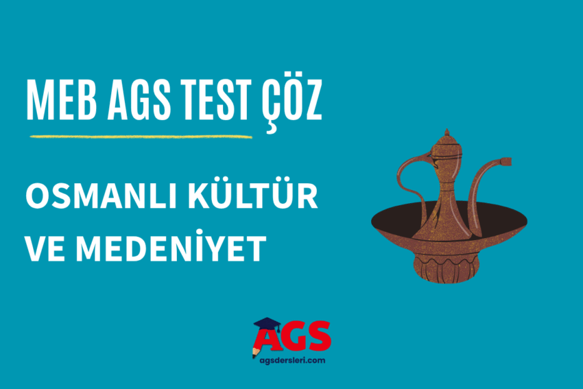 MEB AGS Osmanlı Devleti Kültür Medeniyet Testi Çöz