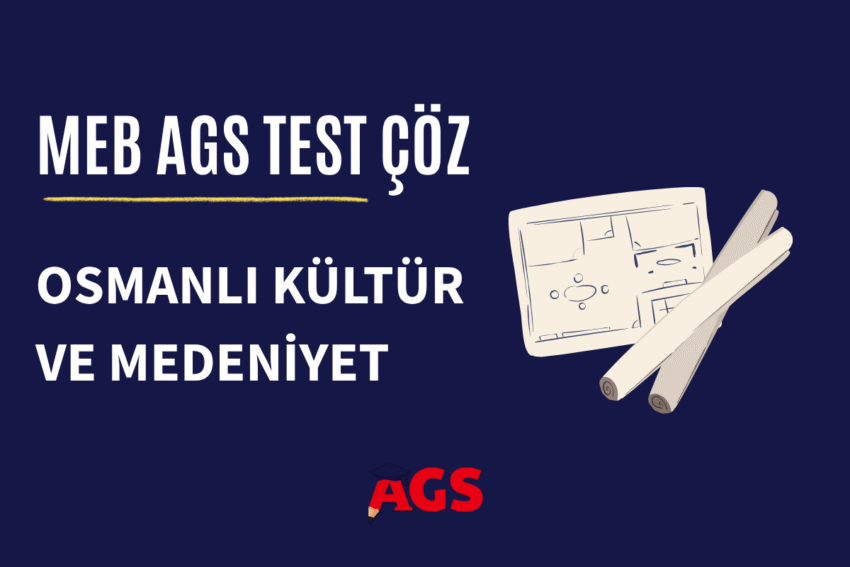 Osmanlı Kültür ve Medeniyeti AGS Soruları Çöz