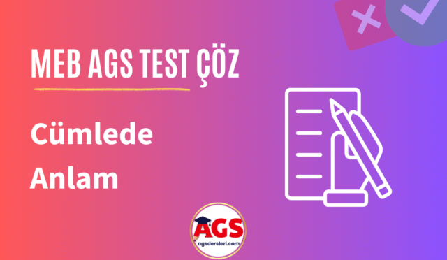 AGS Cümlede Anlam Test Soruları Çöz