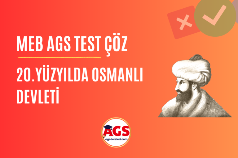 AGS MEB 20. Yüzyılda Osmanlı Devleti Testi Çöz