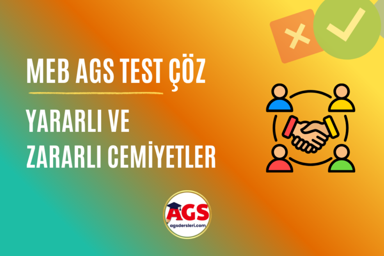 Yararlı ve Zararlı Cemiyetler AGS Test Çöz